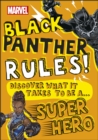 Marvel Black Panther Rules! : Discover what it takes to be a Super Hero - Book