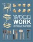 Woodwork : The Complete Step-by-step Manual - Book