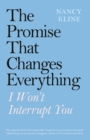 The Promise That Changes Everything : I Won’t Interrupt You - Book