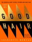 Good Hair : The Essential Guide to Afro, Textured and Curly Hair - Book