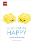 LEGO Build Yourself Happy : The Joy of LEGO play - eBook