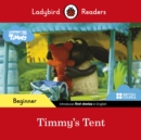 Ladybird Readers Beginner Level - Timmy Time - Timmy's Tent (ELT Graded Reader) - Book