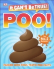 It Can't Be True! Poo! : Packed with pong-tastic poo facts - eBook
