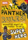 Marvel Black Panther Rules! : Discover what it takes to be a Super Hero - eBook