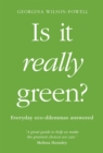 Is It Really Green? : Everyday Eco Dilemmas Answered - eBook