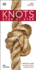Knots Step by Step : A Practical Guide to Tying & Using Over 100 Knots - Book