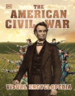 The American Civil War Visual Encyclopedia - Book
