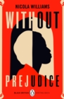 Without Prejudice : A collection of rediscovered works celebrating Black Britain curated by Booker Prize-winner Bernardine Evaristo - Book