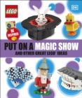Put On A Magic Show And Other Great LEGO Ideas - eBook