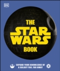 The Star Wars Book : Expand your knowledge of a galaxy far, far away - eBook