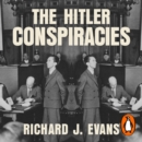 The Hitler Conspiracies : The Third Reich and the Paranoid Imagination - eAudiobook