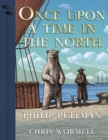 Once Upon a Time in the North : Illustrated Edition - Book