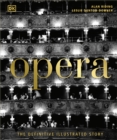 Opera : The Definitive Illustrated Story - Book