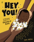 Hey You! : An empowering celebration of growing up Black - Book