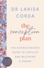 The Conception Plan : The science-backed guide to fertility and becoming a parent - eBook