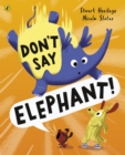 Don't Say Elephant! : Discover the hilariously silly picture book - Book