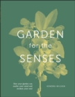 Garden for the Senses : How Your Garden Can Soothe Your Mind and Awaken Your Soul - Book