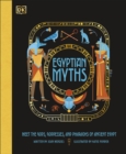 Egyptian Myths : Meet the Gods, Goddesses, and Pharaohs of Ancient Egypt - Book
