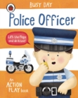 Busy Day: Police Officer : An action play book - Book