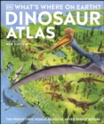 What's Where on Earth? Dinosaur Atlas : The Prehistoric World as You've Never Seen it Before - eBook
