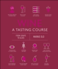 Wine A Tasting Course : From Grape to Glass - eBook