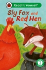 Sly Fox and Red Hen: Read It Yourself - Level 2 Developing Reader - Book