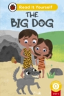 The Big Dog (Phonics Step 5): Read It Yourself - Level 0 Beginner Reader - Book