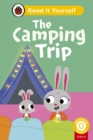 The Camping Trip (Phonics Step 9): Read It Yourself - Level 0 Beginner Reader - eBook