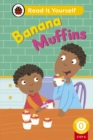 Banana Muffins (Phonics Step 6): Read It Yourself - Level 0 Beginner Reader - eBook