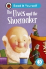 The Elves and the Shoemaker: Read It Yourself - Level 3 Confident Reader - eBook