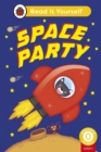 Space Party (Phonics Step 1): Read It Yourself - Level 0 Beginner Reader - eBook