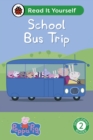 Peppa Pig School Bus Trip: Read It Yourself - Level 2 Developing Reader - Book