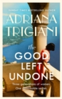 The Good Left Undone : The instant New York Times bestseller that will take you to sun-drenched mid-century Italy - Book