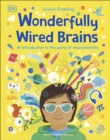 Wonderfully Wired Brains : An Introduction to the World of Neurodiversity - Book