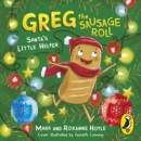 Greg the Sausage Roll: Santa's Little Helper : Discover the laugh out loud NO 1 Sunday Times bestselling series - eAudiobook