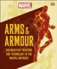 Marvel Arms and Armour : The Mightiest Weapons and Technology in the Universe - Book