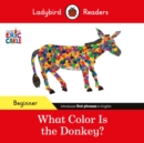 Ladybird Readers Beginner Level - Eric Carle - What Color Is The Donkey? (ELT Graded Reader) - Book