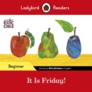 Ladybird Readers Beginner Level - Eric Carle - It is Friday! (ELT Graded Reader) - eBook