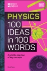 The Science Museum Physics 100 Ideas in 100 Words : A Whistle-Stop Tour of Key Concepts - Book