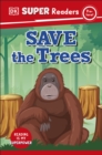 DK Super Readers Pre-Level Save the Trees - eBook