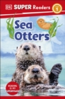 DK Super Readers Level 1 Sea Otters - Book