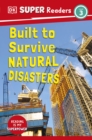 DK Super Readers Level 3 Built to Survive Natural Disasters - Book