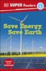 DK Super Readers Level 4 Save Energy, Save Earth - eBook