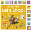 My First Let's Shop! What Shall We Buy? - Book