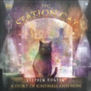 The Station Cat : A Story of Kindness and Hope - Book