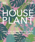 RHS House Plant : Practical Advice for All House Plants, Cacti and Succulents - Book