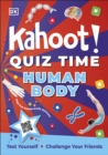 Kahoot! Quiz Time Human Body : Test Yourself Challenge Your Friends - eBook