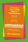 UNMASKED : The Ultimate Guide to ADHD, Autism and Neurodivergence - Book