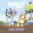 Bluey: Bob Bilby - eBook