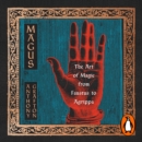 Magus : The Art of Magic from Faustus to Agrippa - eAudiobook